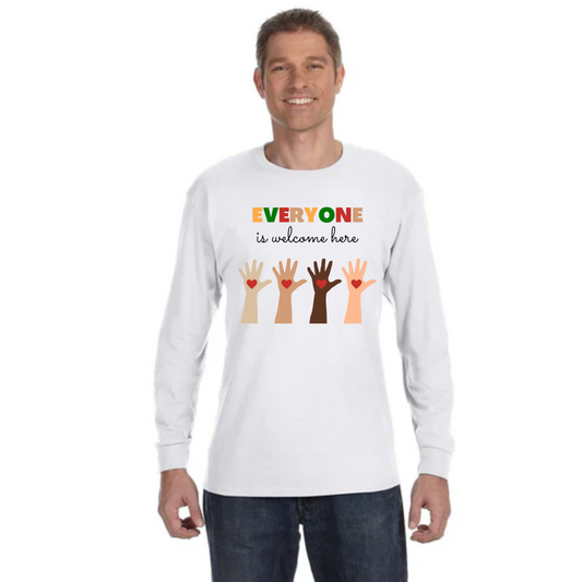 Everyone Is Welcome Here Long Sleeve Shirt